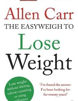 Allen Carr: Allen Carr s Easyweigh to Lose Weight [2013] paperback Hot on Sale