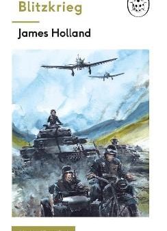 James Holland: Blitzkrieg: Book 1 of the Ladybird Expert History of the Second World War [2018] hardback Online