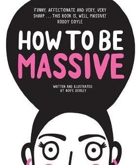 Aoife Dooley: HOW TO BE MASSIVE Z90 [2016] hardback Online Hot Sale