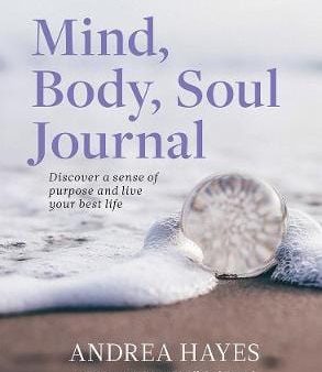 Andrea Hayes: Mind, Body, Soul Journal [2018] paperback For Discount