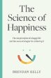 Brendan Kelly: SCIENCE OF HAPPINESS W2 [2021] hardback on Sale