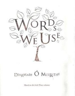 Muirithe Diarmaid O: Words We Use [2008] paperback Discount