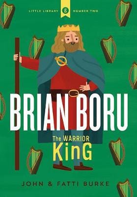 John Burke: BRIAN BORU THE WARRIOR KING W2 [2019] hardback Hot on Sale