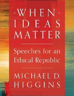 Michael D. Higgins: When Ideas Matter [2016] hardback on Sale