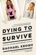 Rachael Keogh: DYING TO SURVIVE W3 [2019] paperback Online