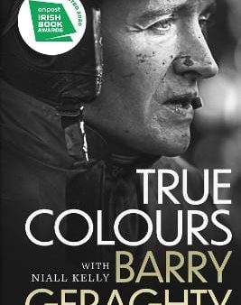 Barry Geraghty: TRUE COLOURS W2 [2020] hardback Online now