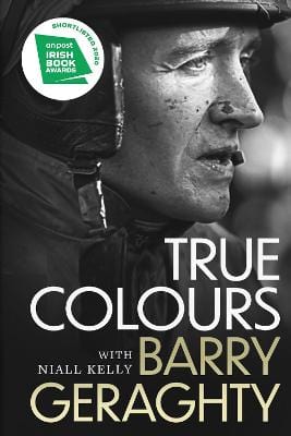 Barry Geraghty: TRUE COLOURS W2 [2020] hardback Online now