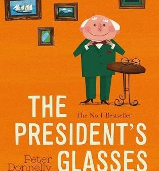 Peter Donnelly: The President s Glasses [2018] paperback Online Hot Sale