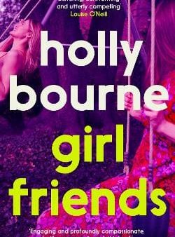 Holly Bourne: Girl Friends [2022] paperback For Discount